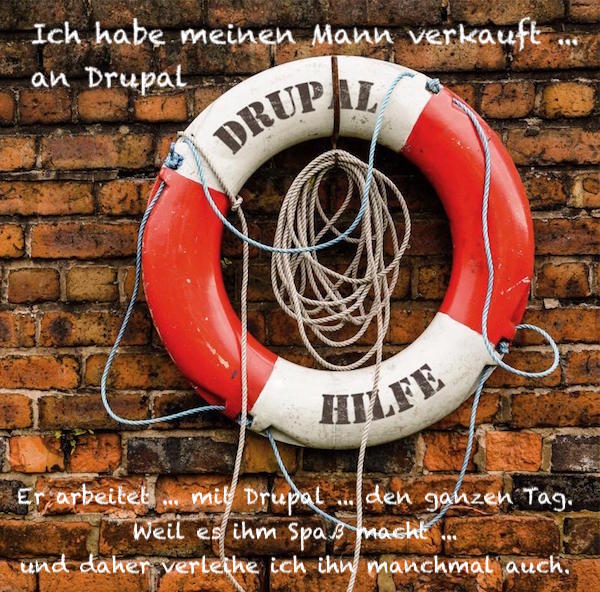 Ich habe meinen Mann verkauft . . . . an Drupal